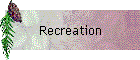Recreation
